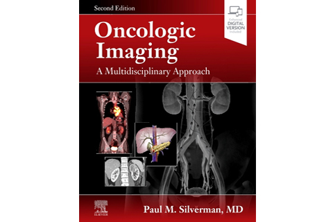 Oncologic Imaging: A Multidisciplinary Approach, Second Edition
