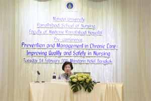 การประชุมวิชาการ Pre-Conference เรื่อง Prevention and Management in Chronic Care : Improving Quality and Safety in Nursing