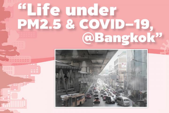 “Life under PM2.5 & COVID-19, @Bangkok”