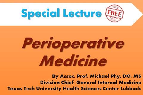 Special Lecture on Perioparative by Assoc.Prof.Michael Phy