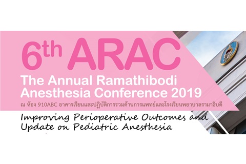 6th ARAC The Annual Ramathibodi Anesthesia Conference 2019