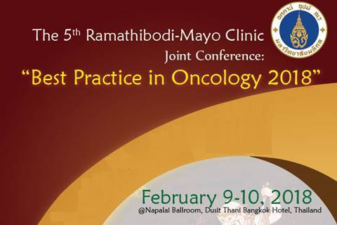 The 5th Ramathibodi-Mayo Clinic Joint Conference: "Best Practice in Oncology 2018" 