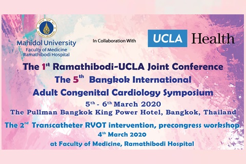 The 1st Ramathibodi-UCLA Joint Conference The 5th Bangkok International Adult Congenital Cardiology Symposium