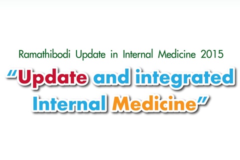 Ramathibodi Update in Internal Medicine 2015 “Update and integrated Internal Medicine”