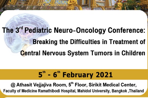 The 3rd Pediatric Neuro-Oncology Conference: Breaking the Difficulty in Treatment of Central Nervous System Tumor in Children