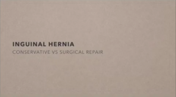 Scenario5 Aug 7, 2020 : Inguinal Hernia, surgery vs waiting watchful