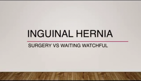 Scenario5 July 10, 2020: Inguinal Hernia, surgery vs waiting watchful